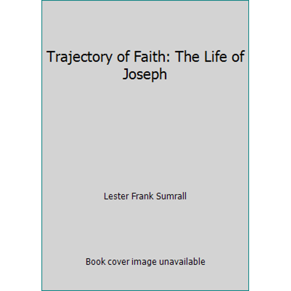 Pre-Owned Trajectory of Faith: The Life of Joseph (Paperback) 0937580430 9780937580431