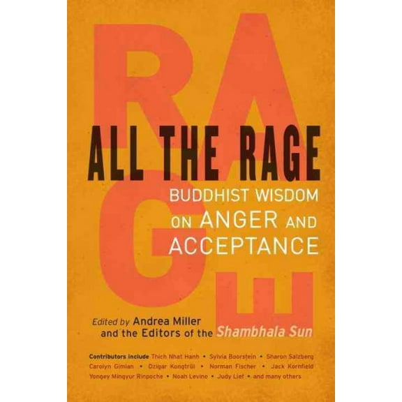 All the Rage : Buddhist Wisdom on Anger and Acceptance (Paperback)