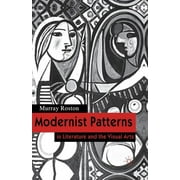 In Literature and the Visual Arts: Modernist Patterns: In Literature and the Visual Arts (Paperback)