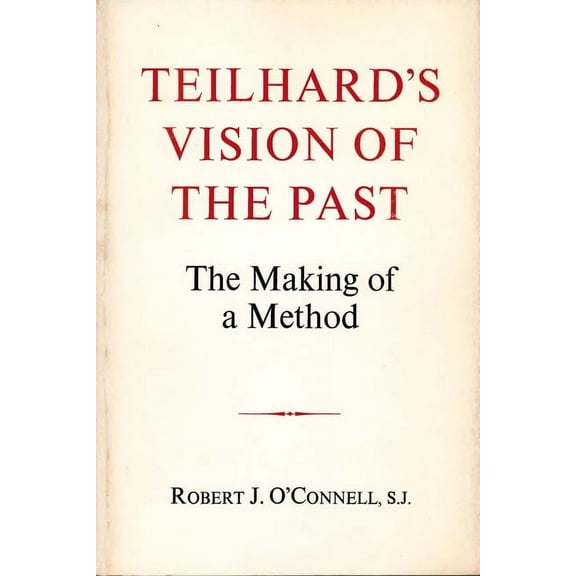 Teilhard's Vision of the Past: The Making of a Method, (Hardcover)