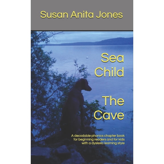 Pre-Owned Sea Child THE CAVE: A decodable phonics chapter book for beginning readers and for kids with a dyslexic learning style (Paperback) 1091045631 9781091045637