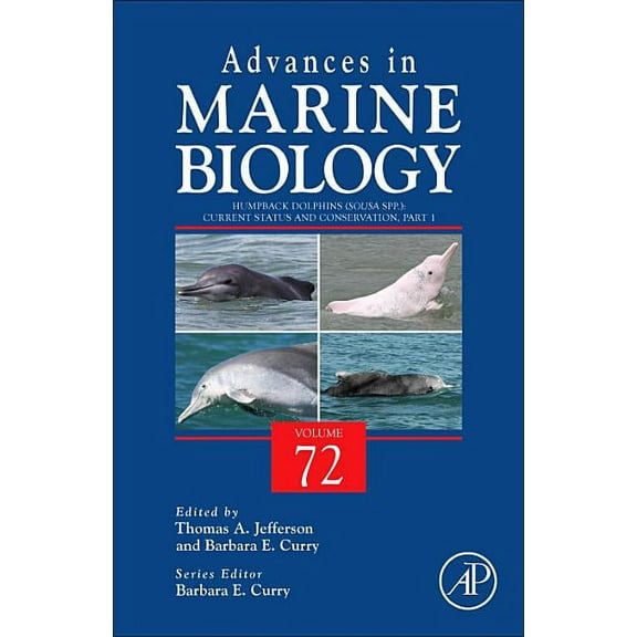 Advances in Marine Biology Humpback Dolphins (Sousa Spp.): Current Status and Conservation, Part 1: Volume 72, Book 72, (Hardcover)