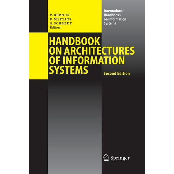 International Handbooks on Information S Handbook on Architectures of Information Systems, (Paperback)