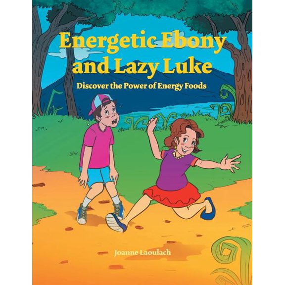 Energetic Ebony and Lazy Luke: Discover the Power of Energy Foods, (Paperback)