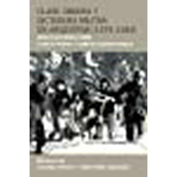 Clase obrera y dictadura militar en Argentina (1976-1983): Nuevos estudios sobre conflictividad y cambios estructurales (Historia y Ciencias Sociales) (Spanish Edition)