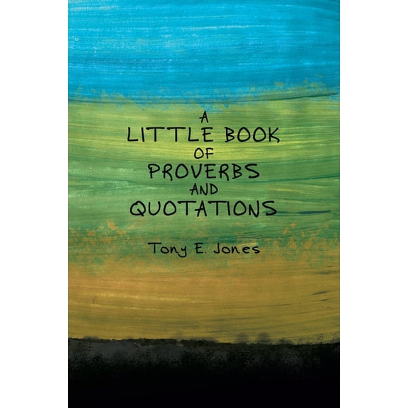 A little Book of Proverbs and Quotations, (Paperback)