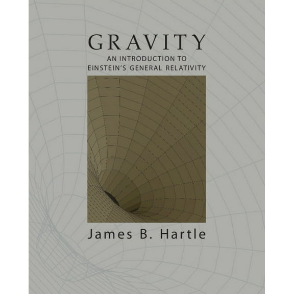 Gravity: An Introduction to Einstein's General Relativity, (Hardcover)