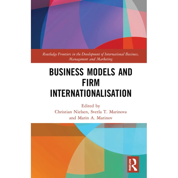 Routledge Frontiers in the Development o Business Models and Firm Internationalisation, (Hardcover)
