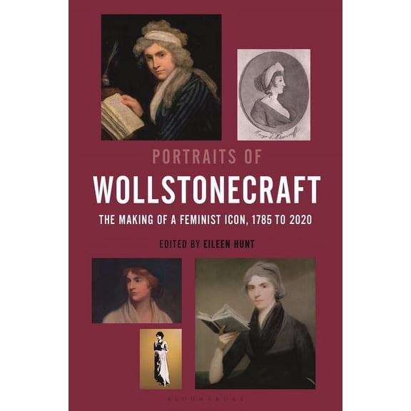 Portraits of Wollstonecraft: The Making of a Feminist Icon, 1785 to 2020 (Paperback)