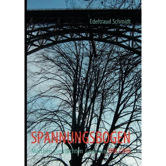 Spannungsbogen: MÃ¤rchen Geschichten Gedichte, (Paperback)