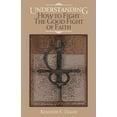 thumbnail image 1 of Pre-Owned Understanding: How to Fight the Good Fight of Faith (Paperback) 0892765100 9780892765102, 1 of 1
