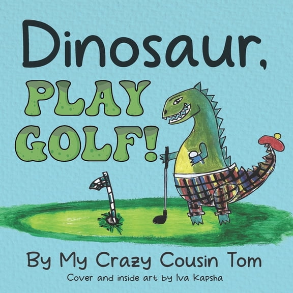 Dinosaur, Play Golf!, (Paperback)