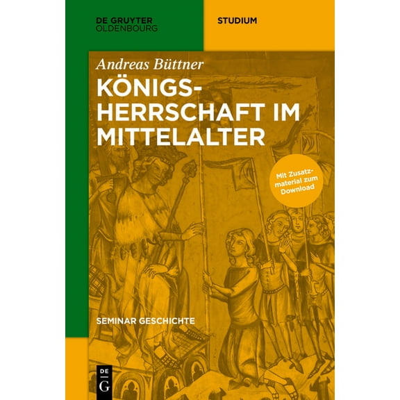de Gruyter Studium KÃ¶nigsherrschaft im Mittelalter, (Paperback)