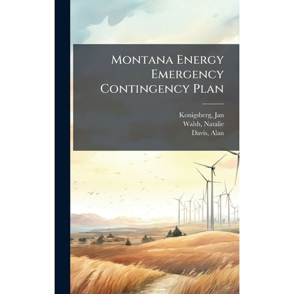 Montana Energy Emergency Contingency Plan, (Hardcover)