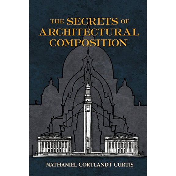 Dover Architecture: The Secrets of Architectural Composition (Paperback)