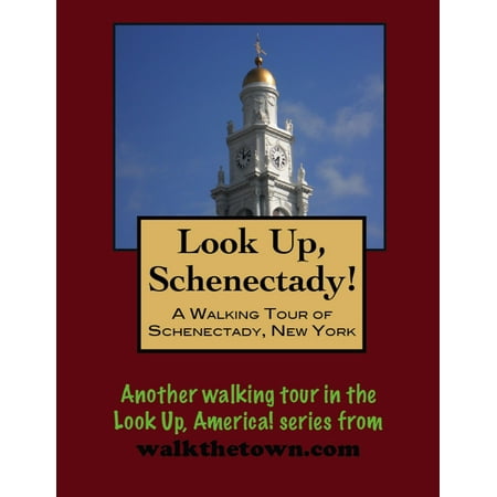 A Walking Tour of Schenectady, New York - eBook