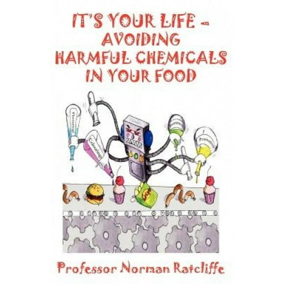 It's Your Life - Avoiding Harmful Chemicals in Your Food