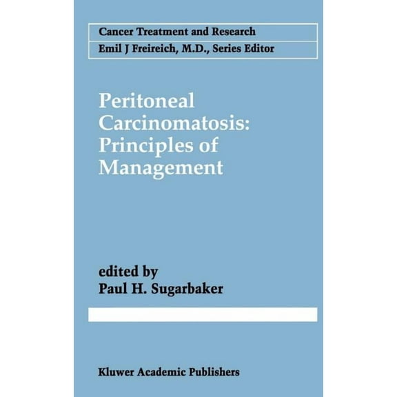 Cancer Treatment and Research Peritoneal Carcinomatosis: Principles of Management, Book 82, (Hardcover)