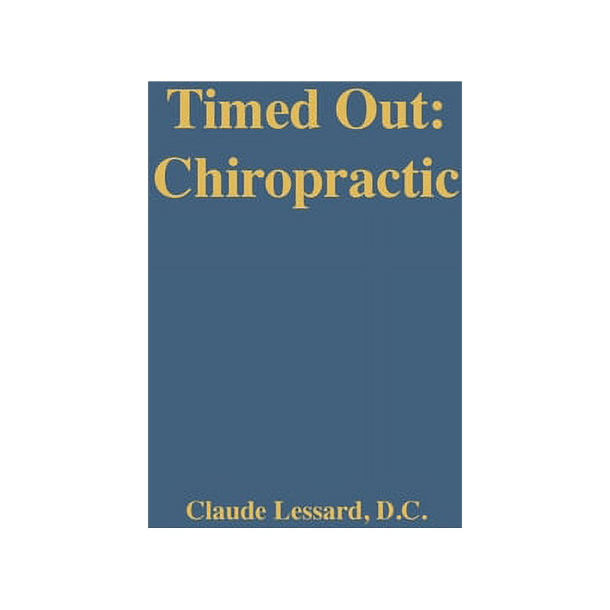 Timed Out Chiropractic, (Hardcover)