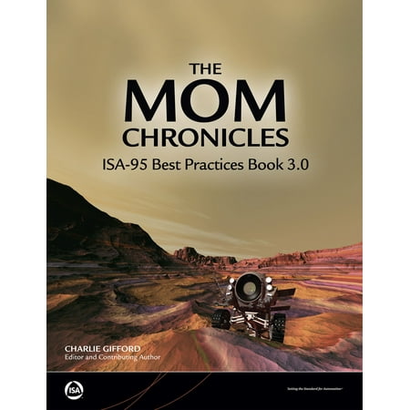 The MOM Chronicles ISA-95 Best Practices Book 3.0 -