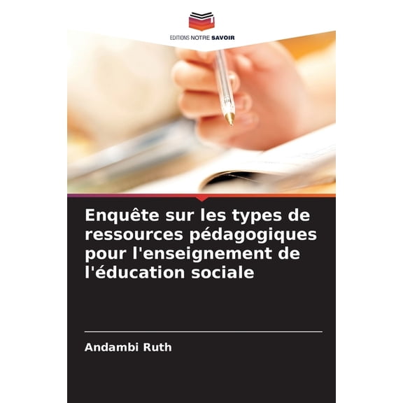 Enquête sur les types de ressources pédagogiques pour l'enseignement de l'éducation sociale, (Paperback)