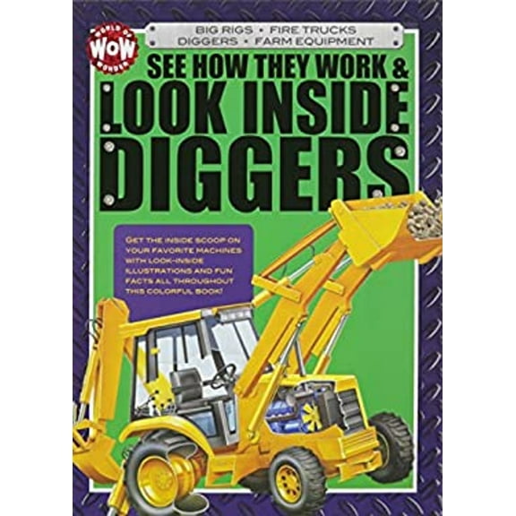 Pre-Owned See How They Work & Look Inside Diggers: Big Rigs, Fire Trucks, Diggers, Farm Equipment (World of Wonder) (Hardcover) 1486708064 9781486708062