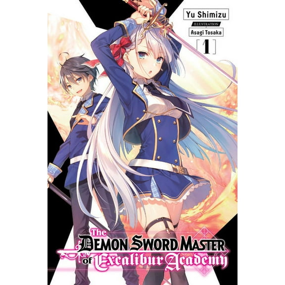 The Demon Sword Master of Excalibur Acad The Demon Sword Master of Excalibur Academy, Vol. 1 (Light Novel): Volume 1, Book 1, (Paperback)