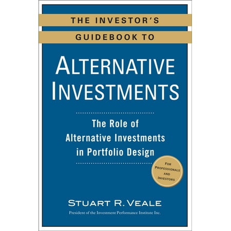 The Investor's Guidebook to Alternative Investments -