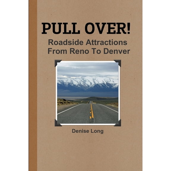 PULL OVER! Roadside Attractions From Reno To Denver, (Paperback)