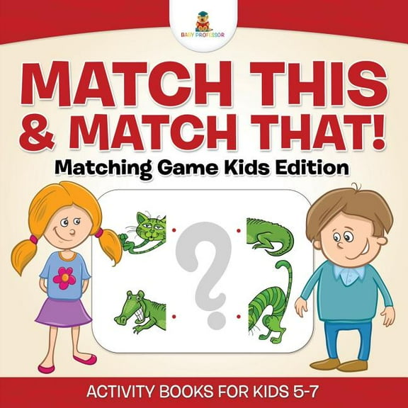 Match This & Match That! Matching Game Kids Edition Activity Books For Kids 5-7 (Paperback)