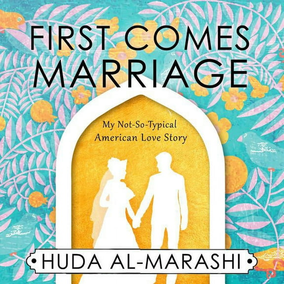 First Comes Marriage: My Not-So-Typical American Love Story (Audiobook)