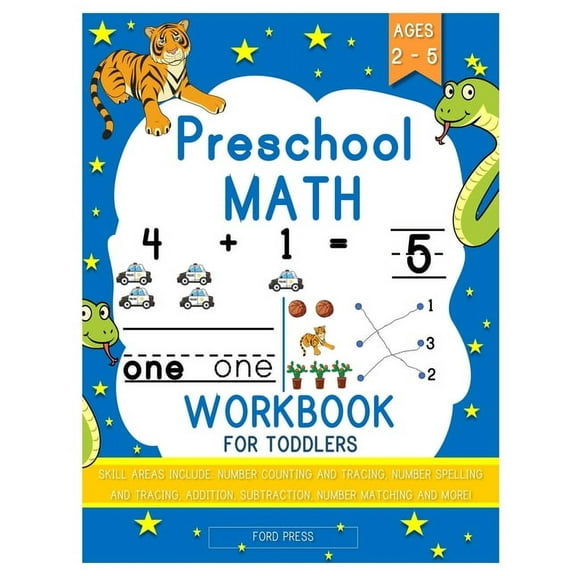 Preschool Math Workbook for Toddlers: Beginner Math Preschool Learning Book with Shapes, Numbers 1-10, Alphabet, Pre-Writing, Pre-Reading, and More for 2, 3 and 4 year old's and kindergarten prep (Pap