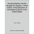 thumbnail image 1 of Pre-Owned Deculturalization and the Struggle for Equality: A Brief History of the Education of Dominated Cultures in the United States (Paperback) 0070605610 9780070605619, 1 of 1