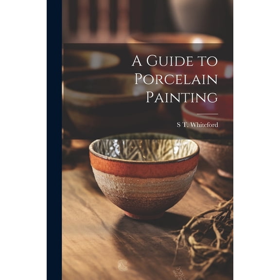 A Guide to Porcelain Painting (Paperback)