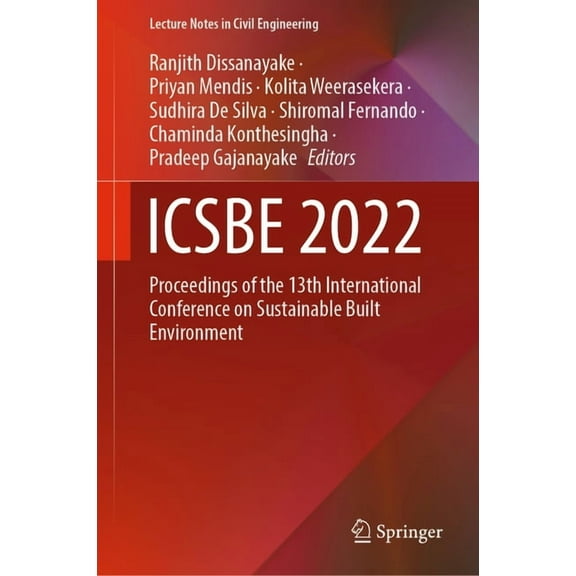 Lecture Notes in Civil Engineering Icsbe 2022: Proceedings of the 13th International Conference on Sustainable Built Environment, Book 362, (Hardcover)