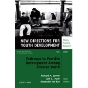 Pathways to Positive Development Among Diverse Youth: New Directions for Youth Development, Number 95 [Paperback - Used]