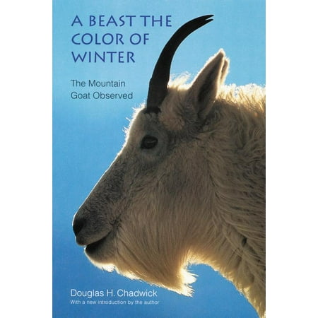 A Beast the Color of Winter : The Mountain Goat