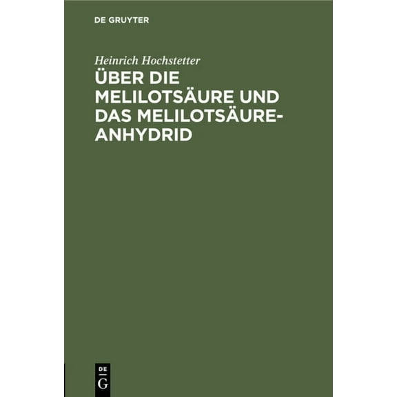 Ãber Die Melilotsäure Und Das Melilotsäure-Anhydrid, (Hardcover)