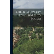 Greek Geometry From Thales to Euclid (Hardcover)