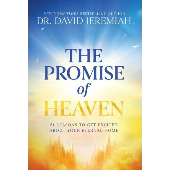 Pre-Owned The Promise of Heaven: 31 Reasons to Get Excited About Your Eternal Home
