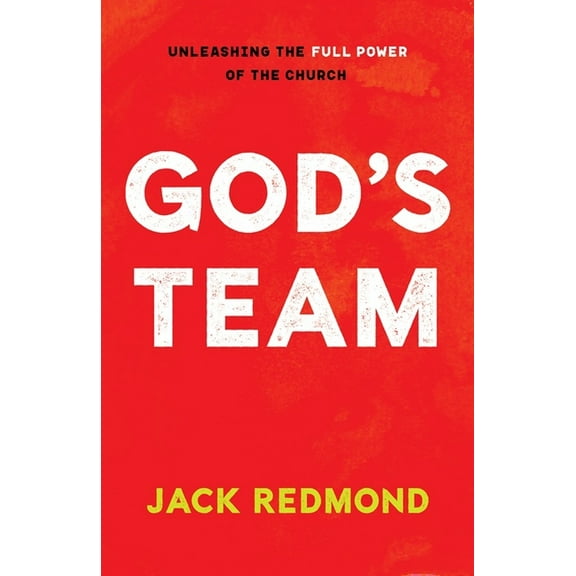 God's Team : Unleashing the Full Power of the Church (Paperback)