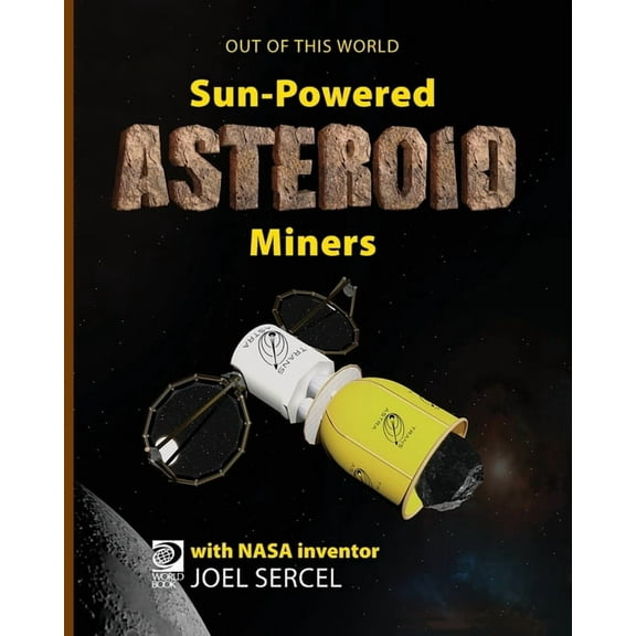 Out of This World 3 Sun-Powered Asteroid Miners, Book 8, (Paperback)