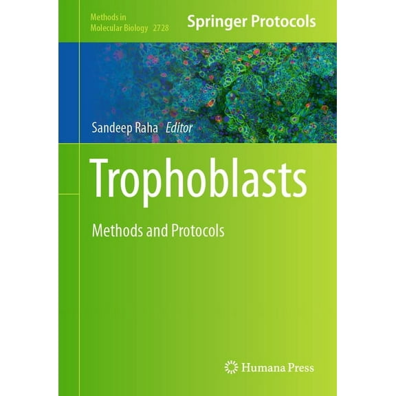 Methods in Molecular Biology Trophoblasts: Methods and Protocols, Book 2728, (Hardcover)