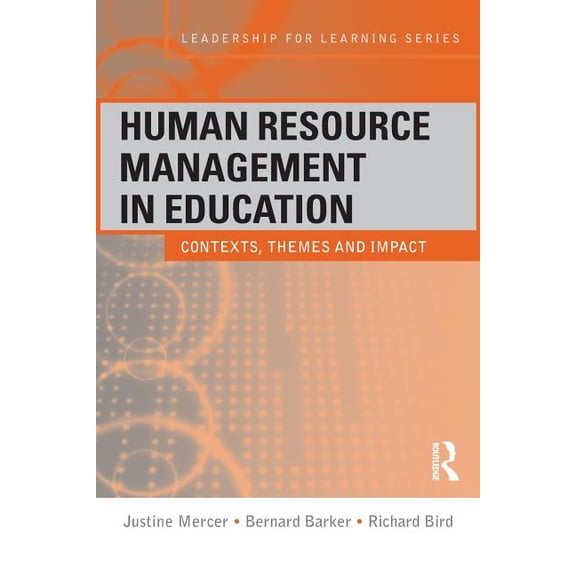 Leadership for Learning Human Resource Management in Education: Contexts, Themes and Impact, (Paperback)