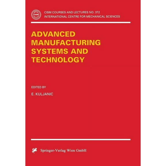 CISM International Centre for Mechanical Advanced Manufacturing Systems and Technology, Book 372, (Paperback)