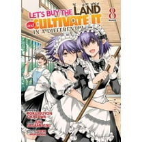 Let's Buy the Land and Cultivate It in a Different World (Manga) Vol. 8