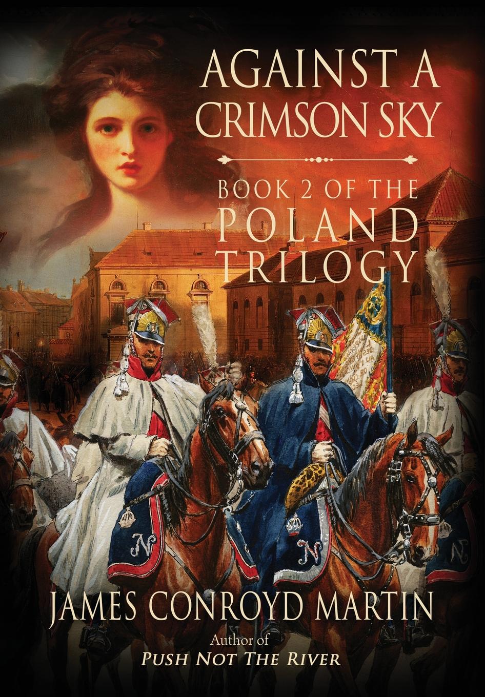Poland Trilogy: Against a Crimson Sky (The Poland Trilogy Book 2