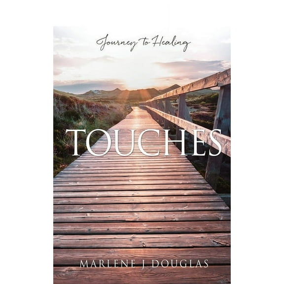 Touches Touches: Journey to Healing, Book 2, (Paperback)