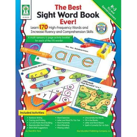 The Best Sight Word Book Ever!, Grades K - 3 : Learn 170 High-Frequency Words and Increase Fluency and Comprehension (Another Word For Best Of The Best)