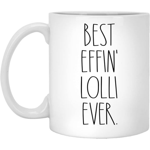 Lolli - Best Effin Lolli Ever Coffee Mug - Lolli Rae Dunn Style - Rae Dunn Inspired - Mother'S Day Mug - Birthday - Merry Christmas - Lolli Coffee Cup 11oz